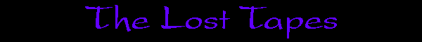 The Lost Tapes