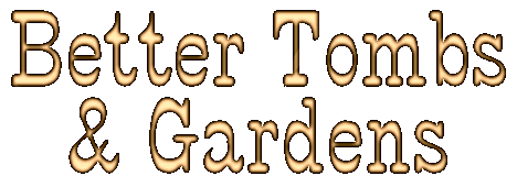 Better Tombs & Gardens
